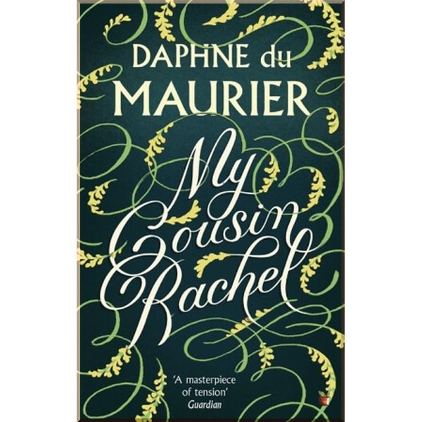 

My Cousin Rachel. Daphne du Maurier. ISBN:9781844080403