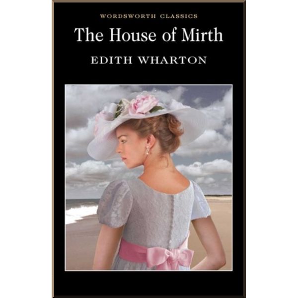 

The House of Mirth. Edith Wharton. ISBN:9781840224191