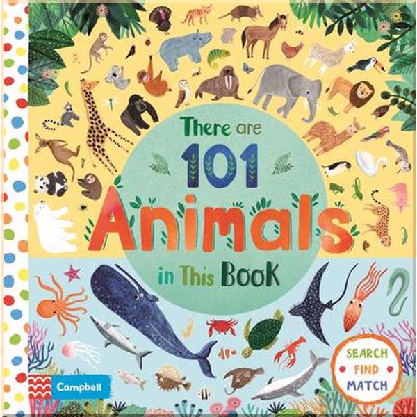 

Campbell Books There Are 101 Animals in This Book. Rebecca Jones. ISBN:9781529002195