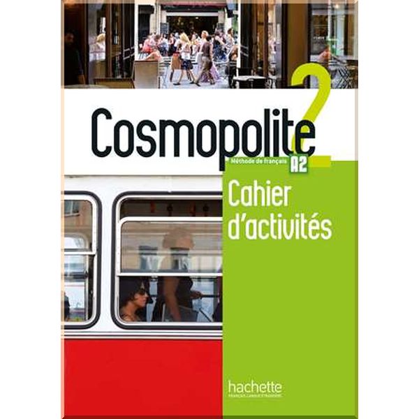 

Cosmopolite 2 Cahier d'activites avec CD audio. Emilie Mathieu-Benoit, Anais Mater. ISBN:9782015135342