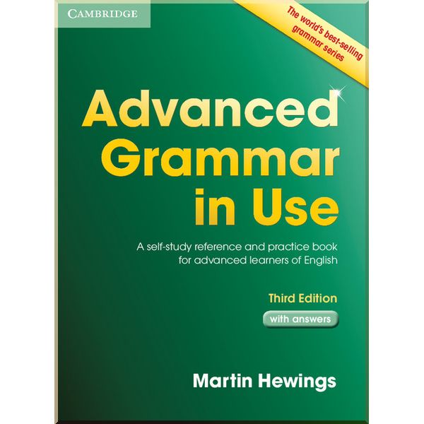 

Advanced Grammar in Use Third Edition with answers. Martin Hewings. ISBN:9781107697386