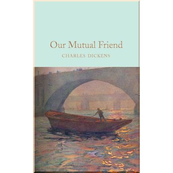 

Our Mutual Friend. Marcus Stone, Charles Dickens. ISBN:9781529011746