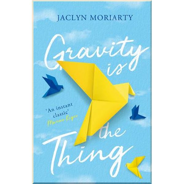 

Gravity is the Thing. Jaclyn Moriarty. ISBN:9781760870881