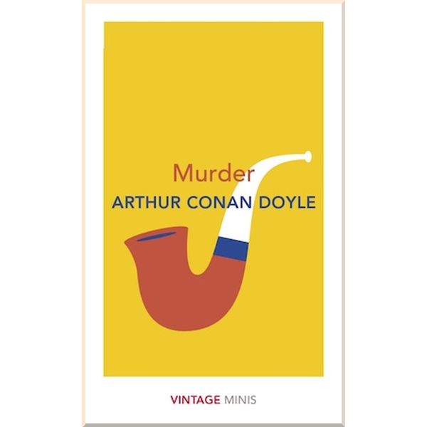 

Murder. Sir Arthur Conan Doyle. ISBN:9781784876104