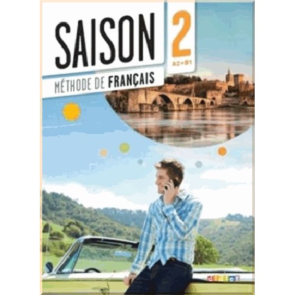 

Saison 2 Methode de Francais — Livre de l'eleve avec CD audio et DVD. Anouchka de Oliveira, Anneline Dintilhac. ISBN:9782278077533