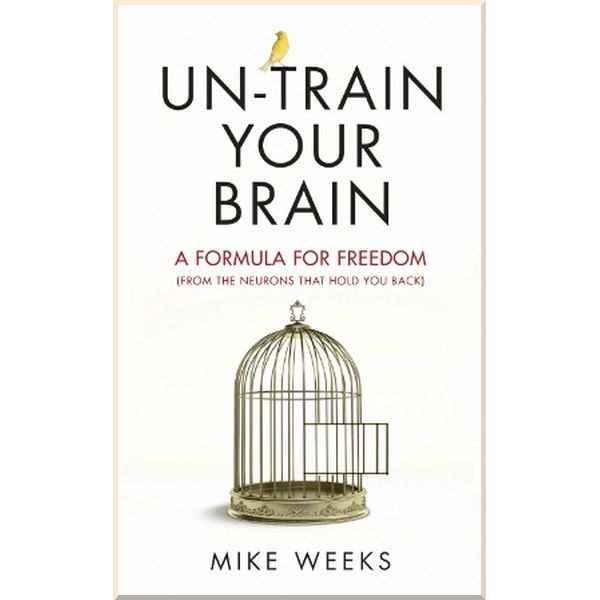 

Un-Train Your Brain. Mike Weeks. ISBN:9781785040115