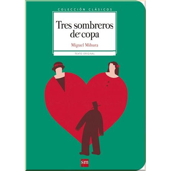 

Tres sombreros de copa. Miguel Mihura. ISBN:9788467585049