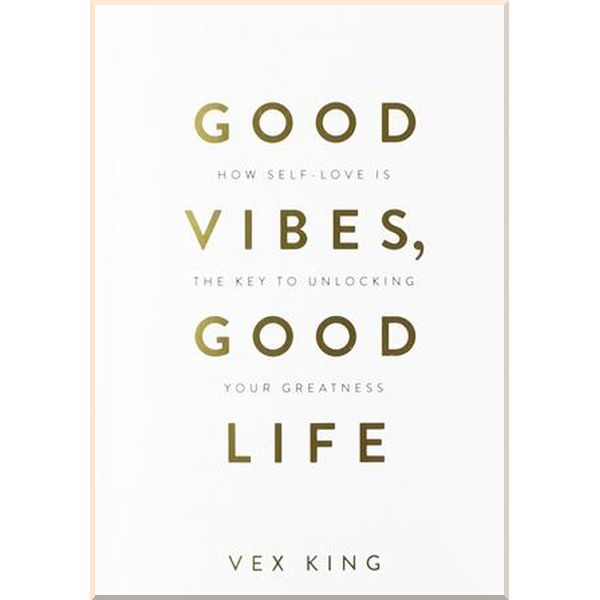 

Good Vibes, Good Life. Vex King. ISBN:9781788171823