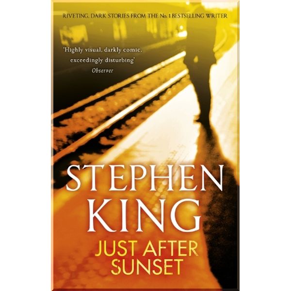 

Just After Sunset. Stephen King. ISBN:9781444723175