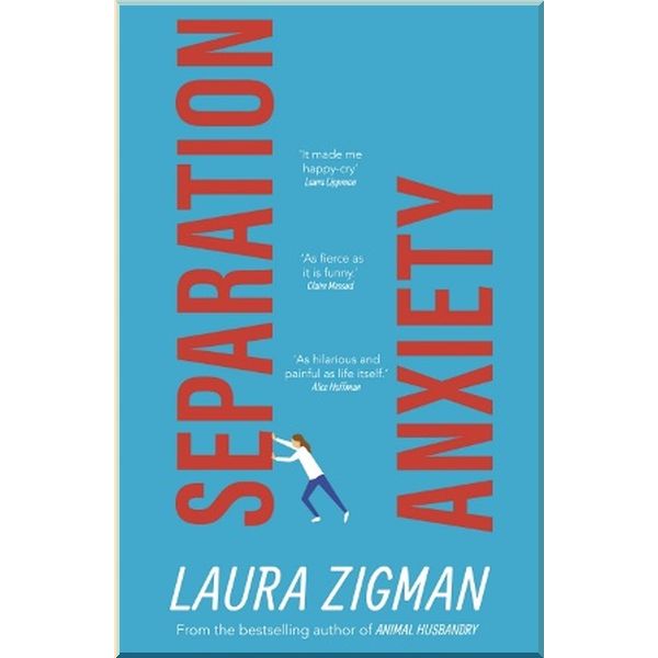 

Separation Anxiety. Laura Zigman. ISBN:9780857527363