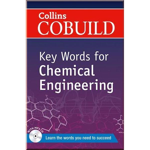 

Collins COBUILD Key Words for Chemical Engineering. Collins. ISBN:9780007489770