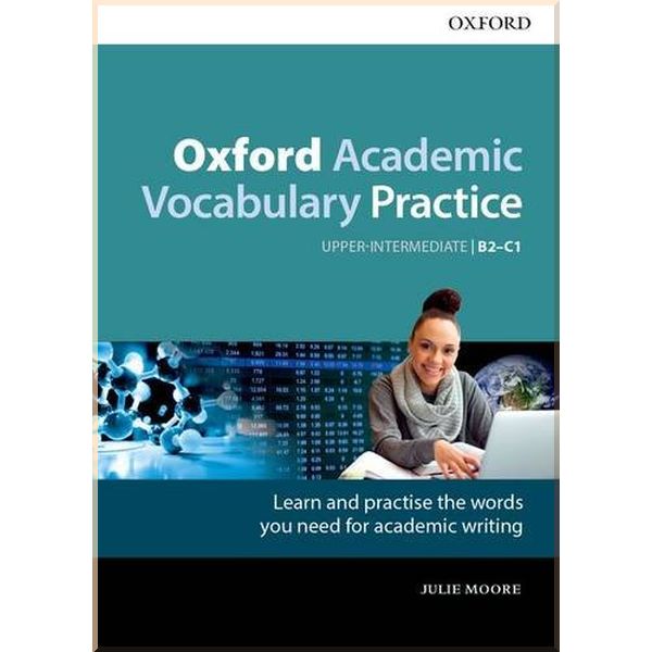 

Oxford Academic Vocabulary Practice B2 with key. Julie Moore. ISBN:9780194000918