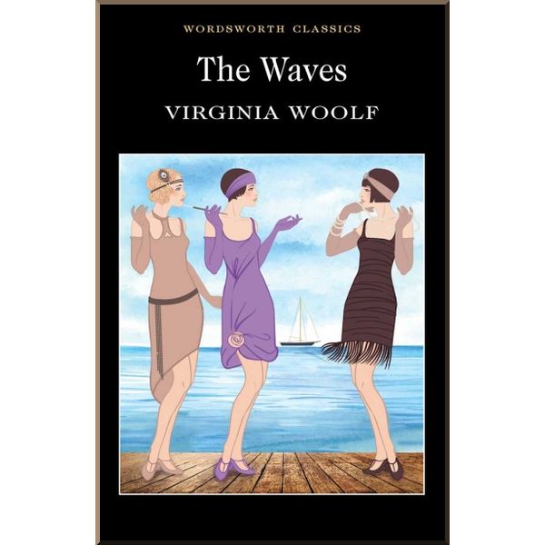 

The Waves. Virginia Woolf. ISBN:9781840224108