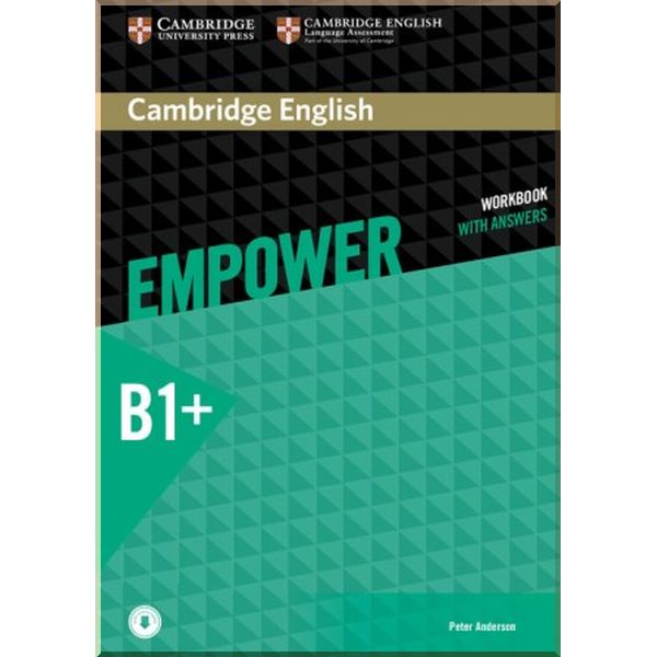 

Cambridge English Empower B1+ Intermediate Workbook with Answers and Downloadable Audio. Peter Anderson. ISBN:9781107468696