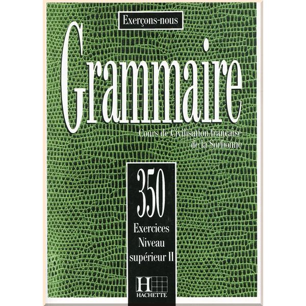 

Les 350 Exercices: Grammaire Superieur II Livre. C.-M. Beaujeu, A. Carlier. ISBN:9782010162916