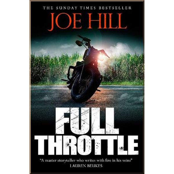 

Full Throttle. Joe Hill. ISBN:9781473219915