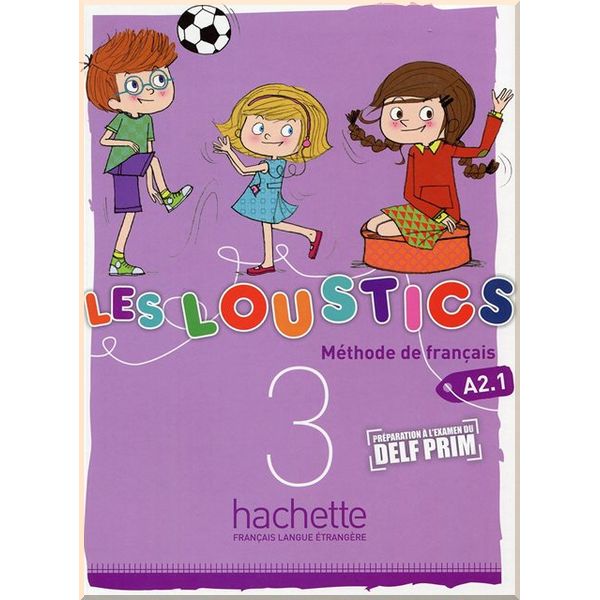 

Les Loustics 3 Methode de Francais — Livre de l'eleve. Hugues Denisot, Marianne Capouet. ISBN:9782011559159