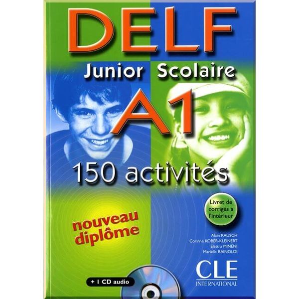 

DELF Junior Scolaire A1 avec CD audio. Corinne Kober-Kleinert, Alain Rausch. ISBN:9782090352467