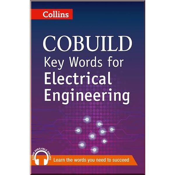 

Collins COBUILD Key Words for Electrical Engineering. Collins. ISBN:9780007489794