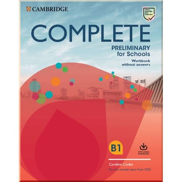 

Complete Preliminary for Schools Workbook without Answers with Audio Download. Caroline Cooke. ISBN:9781108539111
