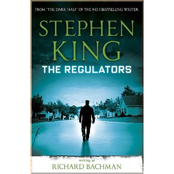 

The Regulators. Stephen King, Richard Bachman. ISBN:9781444723526