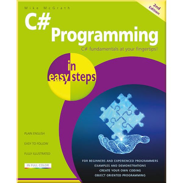 

C# Programming in Easy Steps. Mike McGrath. ISBN:9781840789065