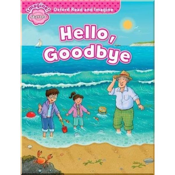 

Hello, Goodbye. Paul Shipton. ISBN:9780194709217
