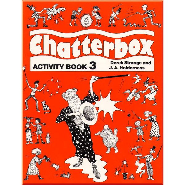 

Chatterbox 3 Activity Book. Jackie Holderness, Derek Strange. ISBN:9780194324403