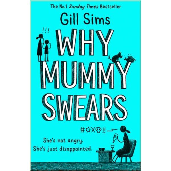 

Why Mummy Swears (Book 2). Gill Sims. ISBN:9780008284220