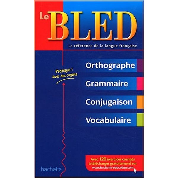 

Bled: Orthographe, Grammaire, Conjugaison, Vocabulaire — La reference avec 120 exercices et corriges. Daniel Berlion. ISBN:9782011604309