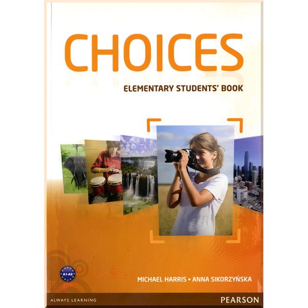 

Choices Elementary Student's Book. Michael Harris, Anna Sikorzynska. ISBN:9781408242025