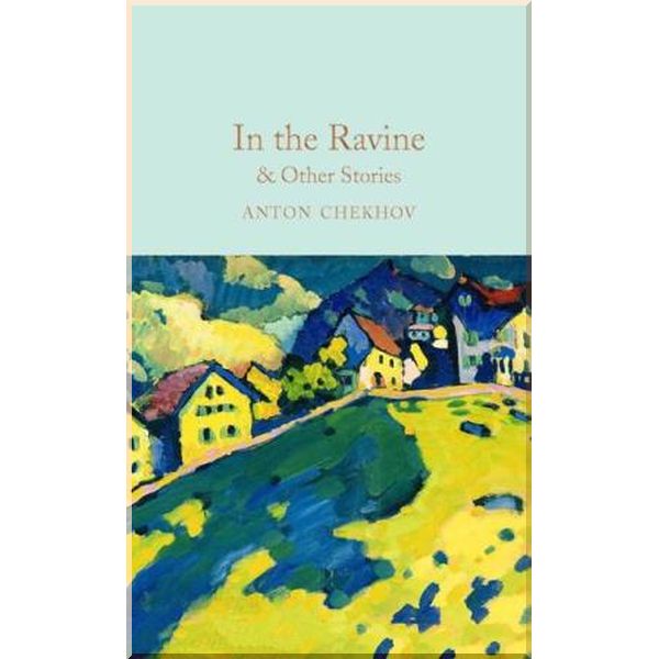 

In the Ravine and Other Stories. Anton Chekhov. ISBN:9781509899807