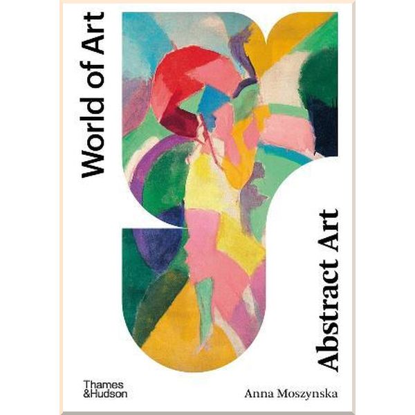 

Abstract Art. Anna Moszynska. ISBN:9780500204450