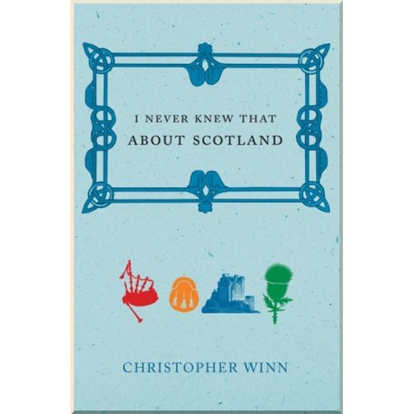 

I Never Knew That About Scotland. Christopher Winn. ISBN:9780091910242