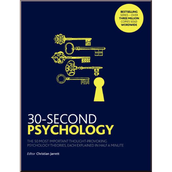 

30-Second Psychology. Christian Jarrett. ISBN:9781785782879