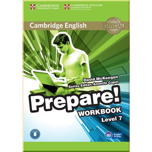 

Cambridge English Prepare! 7 Workbook with Downloadable Audio. Louis Rogers, Annette Capel. ISBN:9780521180382