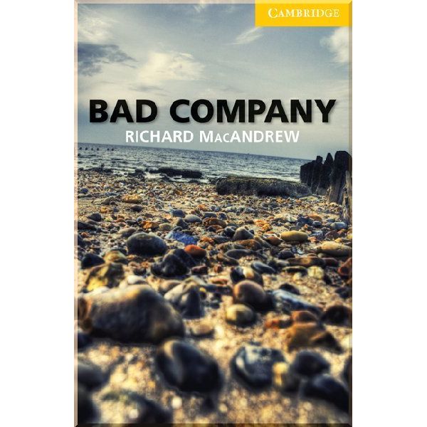 

Bad Company with Downloadable Audio. Richard MacAndrew. ISBN:9780521179195