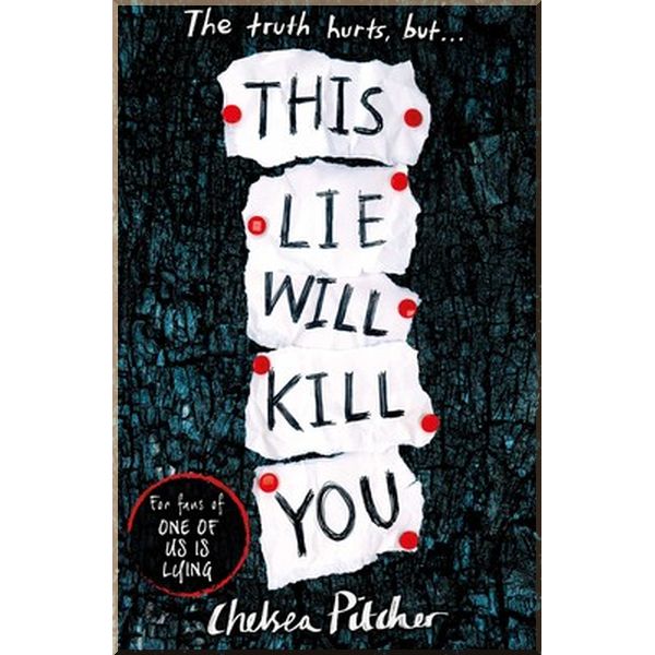 

This Lie Will Kill You. Chelsea Pitcher. ISBN:9781471181368