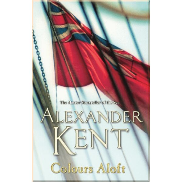 

Colours Aloft (Book 16). Alexander Kent. ISBN:9780099591641