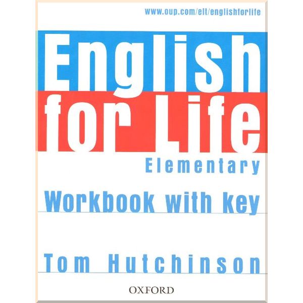 

English for Life Elementary Workbook with key. Tom Hutchinson. ISBN:9780194307628