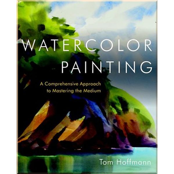 

Watercolor Painting. Tom Hoffmann. ISBN:9780823006731