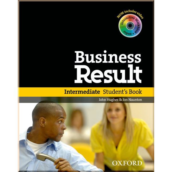 

Business Result Inetrmediate Student's Book with DVD-ROM. Jon Naunton, John Hughes. ISBN:9780194739399