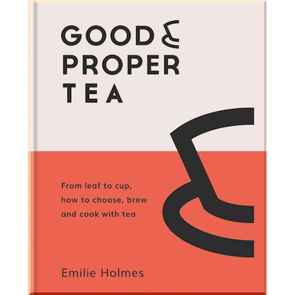 

Good and Proper Tea. Emilie Holmes. ISBN:9780857837660
