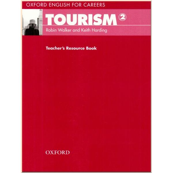 

Oxford English for Careers: Tourism 2 Teacher's Resource Book. Keith Harding, Robin Walker. ISBN:9780194551045