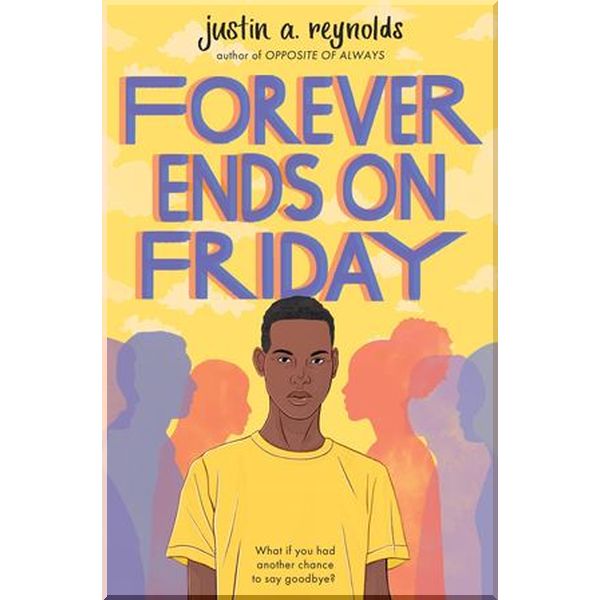 

Forever Ends on Friday. Justin Reynolds. ISBN:9781529063837