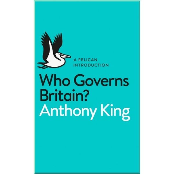

Who Governs Britain. Anthony King. ISBN:9780141980652