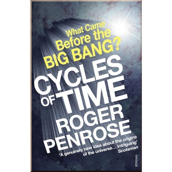 

Cycles of Time. Roger Penrose. ISBN:9780099505945
