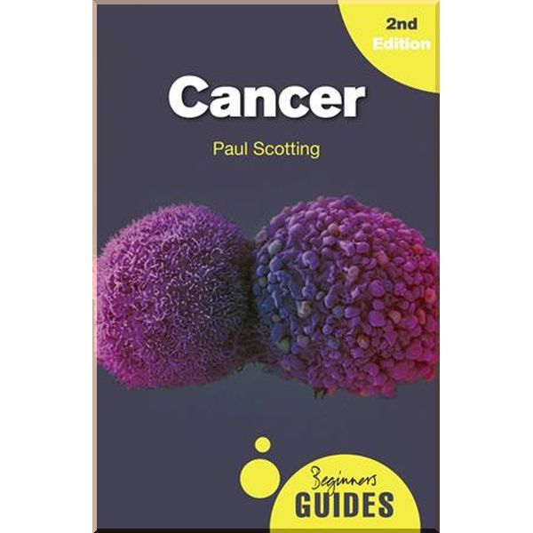 

A Beginner's Guide: Cancer. Paul Scotting. ISBN:9781786071408