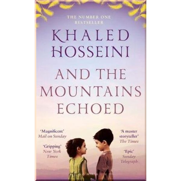 

And the Mountains Echoed. Khaled Hosseini. ISBN:9781526604644