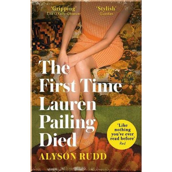 

The First Time Lauren Pailing Died. Alyson Rudd. ISBN:9780008278311